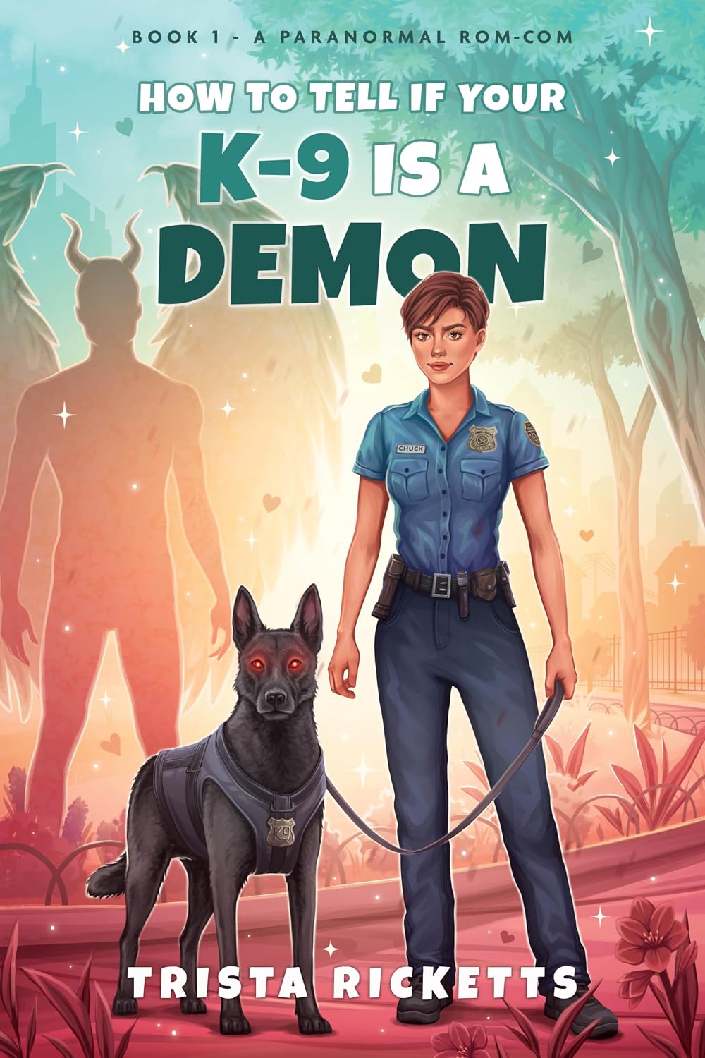 Book Review #11 – How To Tell If Your K-9 Partner Is A Demon by Trista&nbsp;Ricketts